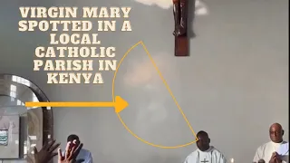 Virgin Mary Mother of God Spotted At St. Clare Parish Kasarani, Nairobi Kenya During Mass
