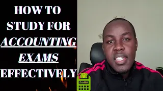 HOW TO STUDY FOR ACCOUNTING EXAMS EFFECTIVELY