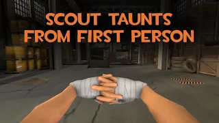 TF2 Taunts from First Person Perspective [Scout Exclusive]