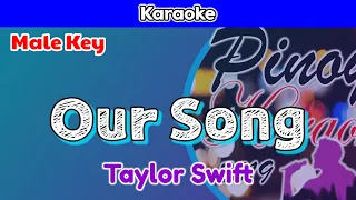 Our Song by Taylor Swift (Karaoke : Male Key)