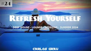 Deep House Lounge | Summer 2024 | Refresh Yourself #24 | Carlos Grau