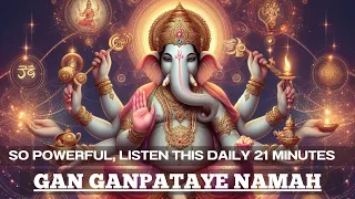 EXTREMELY POWERFUL MANTRA FOR POSITIVE VIBES & SUCCESS | Om Gan Ganapataye Namah