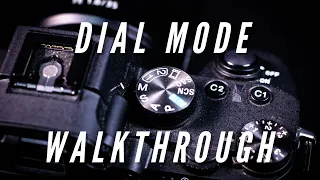 Sony A7iii Tutorial | Dial Mode Walkthrough
