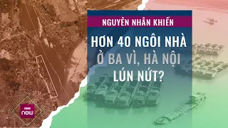 Hé lộ nguyên nhân đằng sau vụ hơn 40 ngôi nhà ở Hà Nội bỗng lún nứt nghiêm trọng | VTC Now