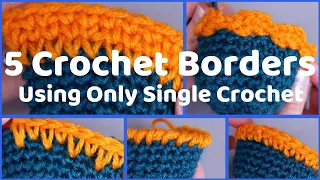 5 Crochet Borders using ONLY Single Crochet | Tutorial Tuesday Ep  87