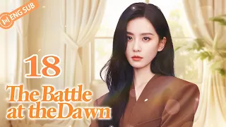 The Battle at the Dawn 18💘Spy Liu Shishi fell in love with her enemy | 黎明决战 | ENG SUB