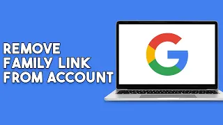 How To Remove Family Link From Google Account In Laptop