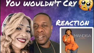 This Song Gave Us Peace - Mandisa - You Wouldn't Cry (Andrew S Song)  Reaction