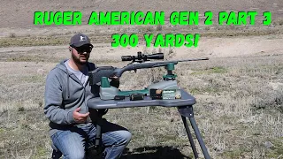 Ruger American Gen 2 308  Review 300 Yards! Part 3