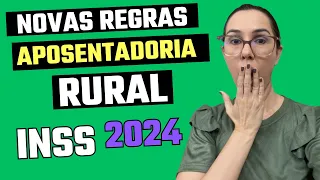 Novas Regras para aposentadoria rural do INSS em 2024