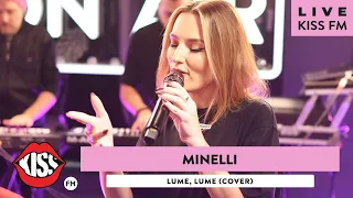 MINELLI - Lume, Lume  (COVER LIVE @ KISS FM)