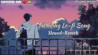 new best lofi songs 💘| slowed & Reverb | Arijit Singh lofi mashup…