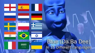 I'm Blue (Da Ba Dee) In 15 Different Languages!
