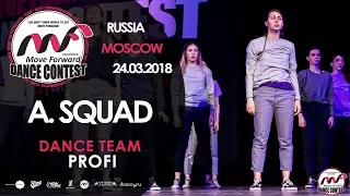 A.SQUAD | TEAM PROFI | MOVE FORWARD DANCE CONTEST 2018 [OFFICIAL 4K]