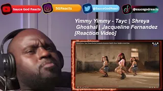 Yimmy Yimmy - Tayc | Shreya Ghoshal | Jacqueline Fernandez | Rajat N  | REACTION