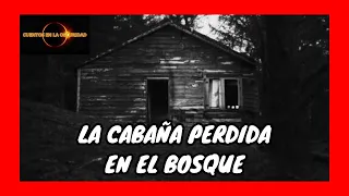 🔴ATERRADOR CUENTO DE TERROR, LA CABAÑA PERDIDA EN EL BOSQUE🔴