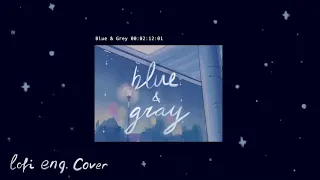 BTS (방탄소년단) - Blue & Grey (Lofi English Cover)