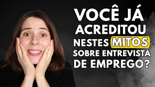 CONFIRA 5 MITOS SOBRE ENTREVISTA DE EMPREGO E SAIBA COMO SUPERÁ-LOS PARA CONSEGUIR UM EMPREGO!