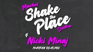 Machel Montano x Destra ft Nicki Minaj  x Shake the Place  - Marfan Roadmix Official Audio