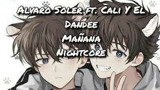 Mañana | Alvaro Soler ft. Cali Y El  Dandee | Nightcore