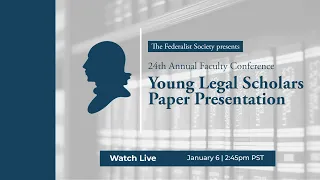 Young Legal Scholars Paper Presentations [2023 Faculty Conference]