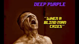 HQ FLAC  DEEP PURPLE  -  WHEN A BLIND MAN CRIES  Best Version SUPER ENHANCED AUDIO & LYRICS