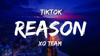 XO TEAM - Reason  (Lyrics )