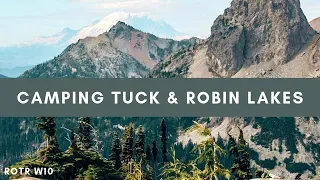 BACKPACKING TUCK & ROBIN LAKES | 1 WEEKEND IN THE ALPINE LAKES WILDERNESS | ROTR Week 10