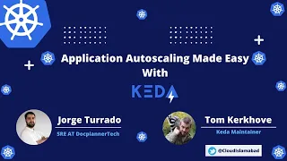 Application Autoscaling Made Easy With Kubernetes Event-Driven Autoscaling (KEDA)