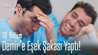 Doruk, Demir'e eşek şakası yaptı! - Mucize Doktor 30. Bölüm