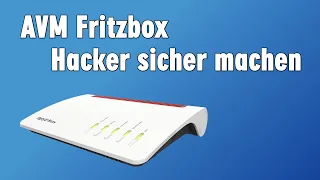 AVM Fritzbox gegen Hacker sicher machen