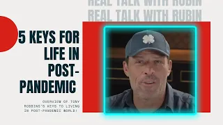 Tony Robbins 5 Keys For Life In A Post-Pandemic World Overview | Real Talk With Rubin