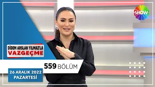 Didem Arslan Yılmaz'la Vazgeçme 559. Bölüm | 26 Aralık 2022