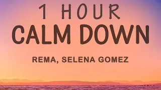 [ 1 HOUR ] Rema, Selena Gomez - Calm Down (Lyrics)