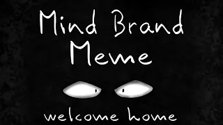 Mind Brand meme [welcome home] ⚠️TW⚠️: Fake blood