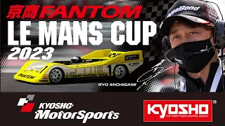 KYOSHO FANTOM LE MANS CUP OVER VIEW