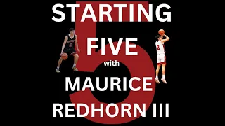 Starting Five with Maurice Redhorn III