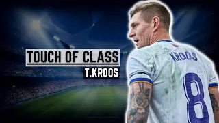 Toni Kroos - A Touch of Class