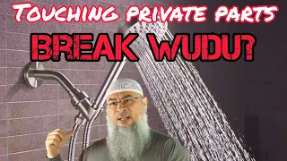 Is our wudu invalidated if we touch our private parts (during ghusl)? - Assim al hakeem