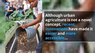 Urban Agriculture Combats Food Insecurity, Builds Community, CSA News