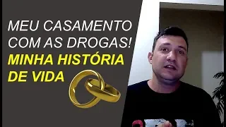 Como foi o meu casamento com as DROGAS - Minha História💍💍💔