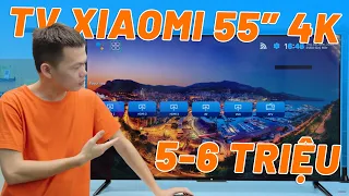 ĐÁNH GIÁ TV XIAOMI EA55 4K - HƠN 5 TRIỆU CÓ TẬN 55" 4K XIAOMI ĐỈNH THẬT SỰ!