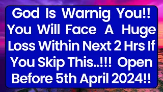 🛑God Says; You Will Face a Huge Loss in Next 2 Hours If 🙏God's Message ✝️ God Miracles #jesusmessage