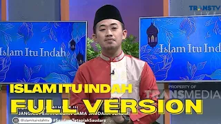 FULL | Jangan Perhitungan Sama Saudara Sendiri | ISLAM ITU INDAH (16/11/22)