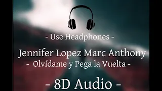 Jennifer Lopez Marc Anthony - Olvídame y Pega la Vuelta (8D AUDIO) 🎧