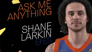 Ask me Anything: Shane Larkin, Anadolu Efes Istanbul