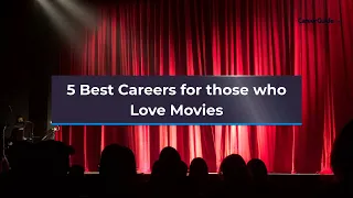 5 Best Careers for Those Who Love Movies | Career Options | Choose a Career