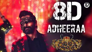 Cobra - Adheeraa  (8D AUDIO) | Chiyaan Vikram | A. R. Rahman | Ajay Gnanamuthu | 8D SURROUND