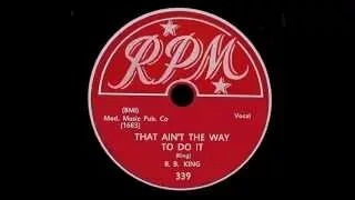 BB King - That Ain't The Way To Do It