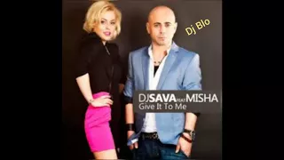 Dj Sava Feat Misha - Give It To Me (Bass Boost Dj Blo)